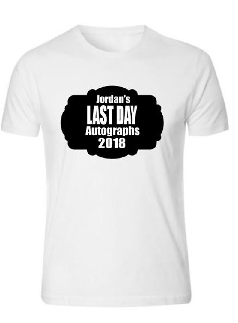 Customised school leavers t-shirt, your name/'s last day autographs cute design