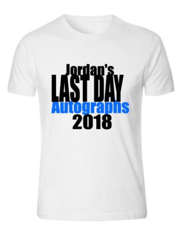 Customised school leavers t-shirt, your name/'s last day autographs cute design