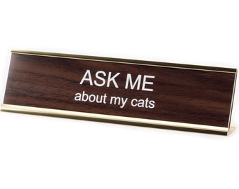 Vraag me over mijn katten ~ Bureau naamplaatje teken ~ Grappig kantoorcadeau / kerstcadeau