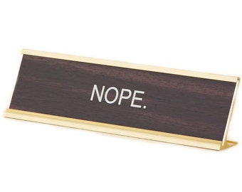 Nope ~ Office Desk Name Plate ~ Funny Office Gift / Christmas Present