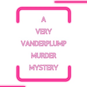 A Very Vanderplump Murder Mystery Party Kit