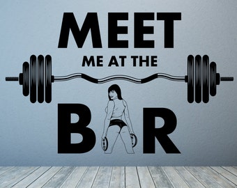 Meet Me At The Bar. Motivational Gym Decal Sign Sticker for Windows, Walls and more. (#79)