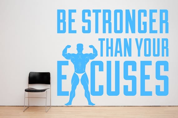 Be Stronger Than Your Excuses Motivational Gym Decal Sign Sticker for Windows, Walls and more. (#74)