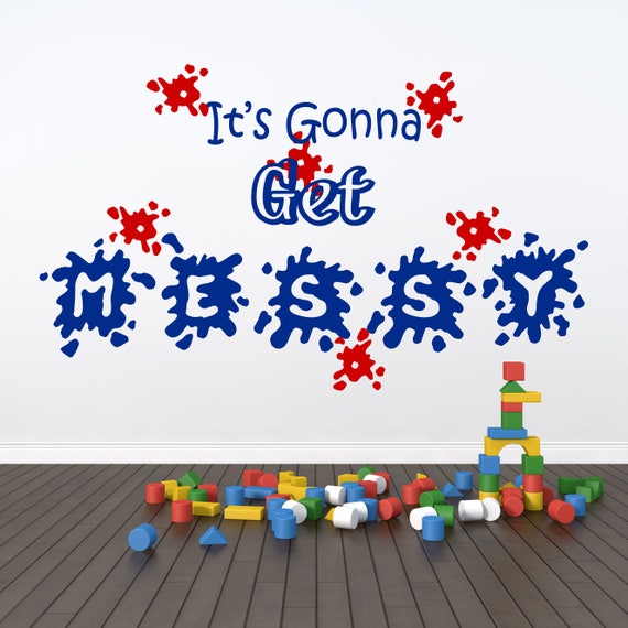 It's Gonna Get Messy, Kitchen, Playroom, Workroom, Paintball Wall Decal Quote Sticker Art. Various colour and size options.(#181)