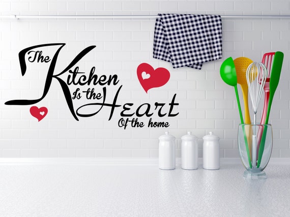 The Kitchen is the Heart of the Home. Removable wall art, vinyl decal sticker. Various colour and size options.(#26)