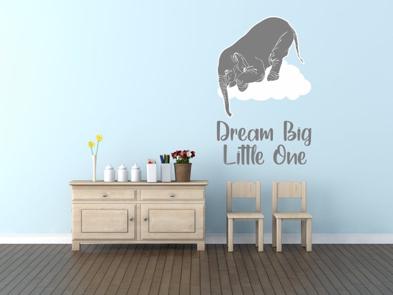 Elephant Cloud, Dream Big Little One Vinyl wall sticker decal art. Any colour and a choice of sizes.(330)