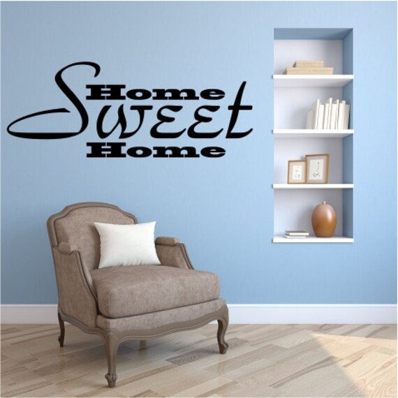 Home Sweet Home -  wall vinyl art decal sticker. Various sizes and colours available.