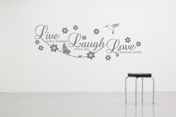 Live, Laugh, Love. Any colour and size. Vinyl wall art decal sticker quote.(#128)