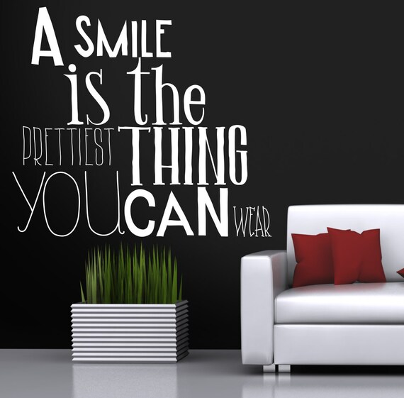 A Smile is the Prettiest thing you can Wear - removable wall vinyl art decal sticker. Various sizes and colours available.