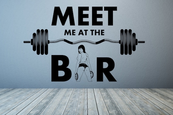 Meet Me At The Bar. Motivational Gym Decal Sign Sticker for Windows, Walls and more. (#79)