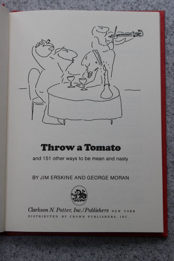 1979 Throw A Tomato And 151 Other Ways To Be Mean And Nasty By Jim Erskine And George Moran