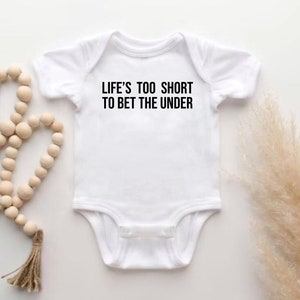 Life&#39;s too Short to Bet the Under Onesie, Sports Betting Onesie, Gambling Onesie, Like Father Like Son Onesie
