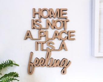 Home is not a place it s a feeling - Schriftzug 3D