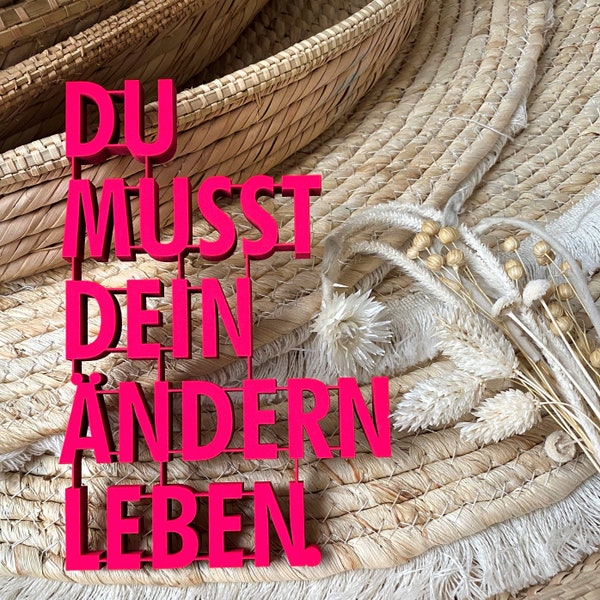 Du musst dein Ändern leben - 3D Holzschriftzug