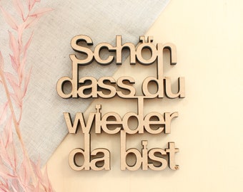 Schön dass du wieder da bist - 3D Holzschriftzug