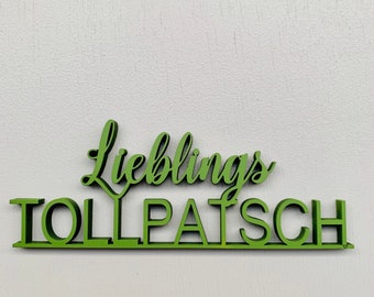 Lieblings Tollpatsch Deko Holzschriftzug