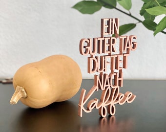 Ein guter Tag duftet nach Kaffee - 3D Holzschriftzug