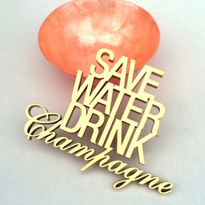 Save water drink champagne Deko Holzschriftzug Bild 1