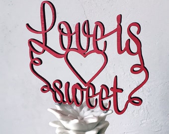 Cake topper - Love is sweet - Tortenaufsteller - Hochzeit