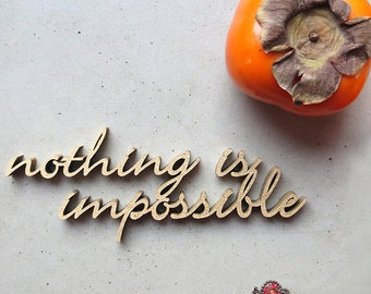 Nothing Is Impossible" Deko Holzschriftzug