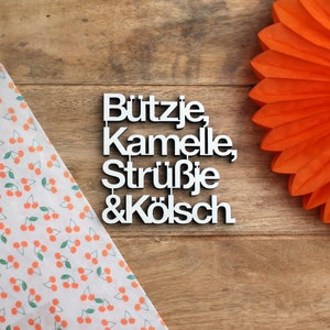 Bützje, Kamelle, Strüßje & Kölsch. - 3D Holzschriftzug