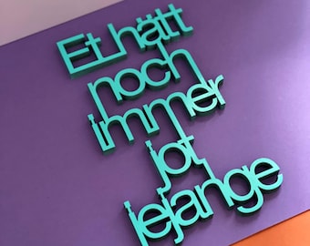 Et hätt noch immer jot jejange - 3D wooden lettering