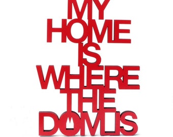 My home is where the dom is Deko Holzschriftzug