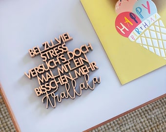 If you're stressed out, try a little trallala - decorative wooden lettering
