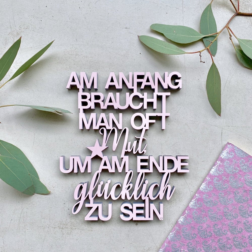 Am Anfang braucht man oft Mut um am Ende glücklich zu sein Etsy