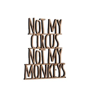 Not my circus not my monkeys 3D Holzschrift image 1