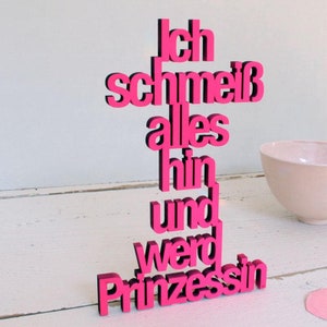 Ich schmeiß alles hin und werd Prinzessin Deko Bild 1