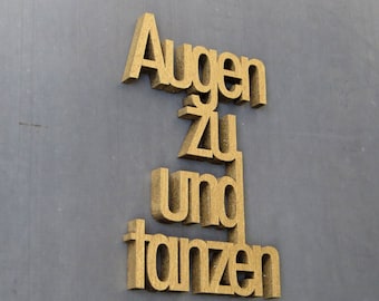 3D-Schriftzug "Augen zu und tanzen"