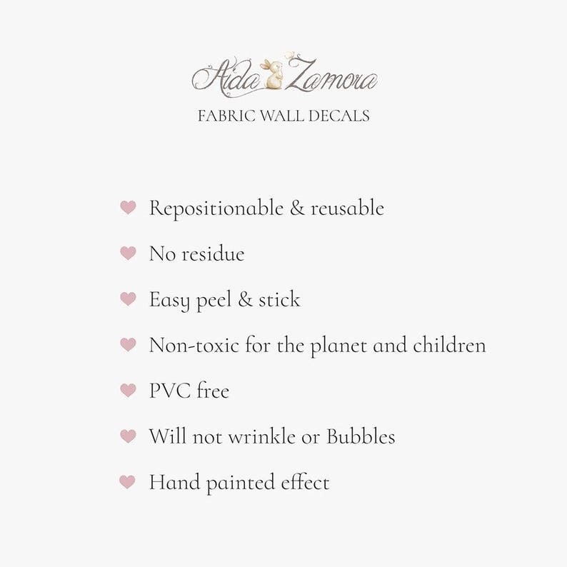 Peut inclure: Un graphique informatif blanc pour les stickers muraux en tissu Aida Zamora listant les caract&eacute;ristiques avec des c&oelig;urs roses : Repositionable & reusable, No residue, Easy peel & stick, Non-toxic for the planet and children, PVC free, Will not wrinkle or Bubbles, Hand painted effect.