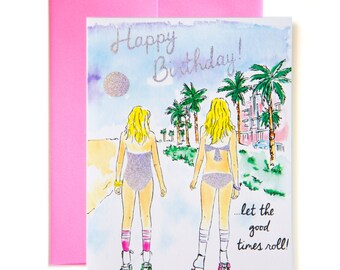 Let the Good Times Roll!  Happy Birthday Card with Rollerskating Girls