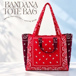 May include: A quilted tote bag featuring a red and dark maroon bandana paisley print. The bag has two long shoulder straps and two shorter handles. Text on the image reads: BANDANA TOTE BAG sewing instructions + cutting guide.