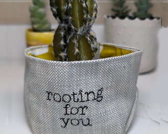 Rooting for you, Plants, Funny Housewarming Gift, Fabric Basket, Bin, Home Decor, Storage, Organization, Reversible