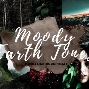 May include: A collage of images showcasing a mobile Lightroom preset called "Moody Earth Tones". The images feature a variety of landscapes, including a forest, a mountain range, a beach, and a woman's face.