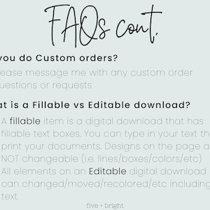 Puede incluir: Preguntas frecuentes sobre pedidos personalizados y la diferencia entre descargas rellenables y editables. Las descargas rellenables tienen cuadros de texto en los que puedes escribir, mientras que las descargas editables te permiten cambiar todos los elementos, incluido el texto.