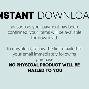 May include: Text on a light blue background that reads "INSTANT DOWNLOAD" and explains that the purchase is a digital download and no physical product will be mailed.