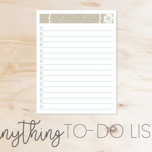 May include: A printable to-do list with a burlap and lace design. The list has a title that says "anything TO-DO LIST".