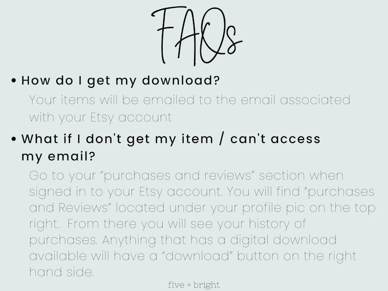 Puede incluir: Un fondo azul claro con texto negro que describe c&oacute;mo descargar art&iacute;culos digitales comprados en Etsy. El texto incluye la frase "FAQs" en una fuente manuscrita. El texto explica que los art&iacute;culos se env&iacute;an por correo electr&oacute;nico a la cuenta de Etsy del comprador y proporciona instrucciones sobre c&oacute;mo acceder a las compras y las descargas si el comprador no recibe un correo electr&oacute;nico.