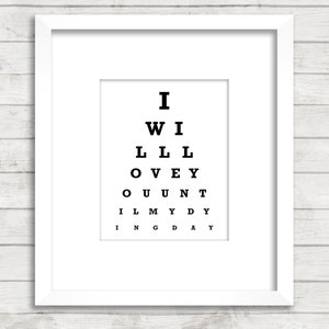 Love Print - Eye Chart - I Will Love You Until My Dying Day