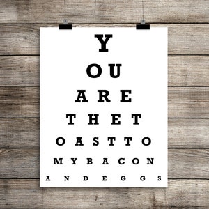 Love Art Print - Breakfast Lover - Eye Chart Print - You Are The Toast To My Bacon And Eggs