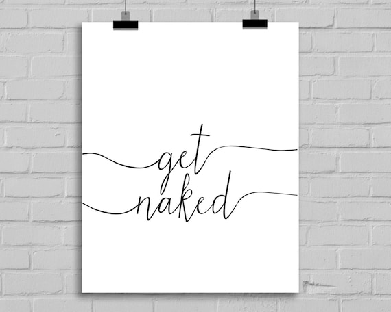 Bathroom Home Decor A4 /& A3 Minimalist Print Get Naked Printed Typography Poster