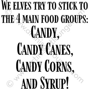 Elf &quot;We elves like to stick to the 4 main food groups&quot; Digital Files ai dxf jpg pdf png svg