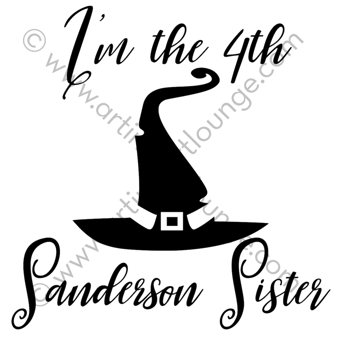 Hocus Pocus I'm the 4th Sanderson Sister Ai Dxf Jpg Pdf Png Svg - Etsy