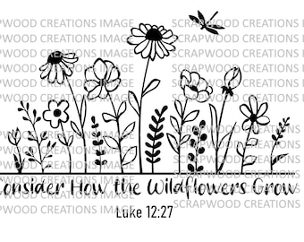 Consider How the Wildflowers Grow - Vinyl Decal / Graphic / *Image Only* EPS / SVG