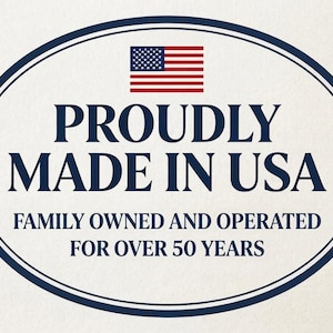 An oval logo with a US flag reads "PROUDLY MADE IN USA" and "FAMILY OWNED AND OPERATED FOR OVER 50 YEARS."
