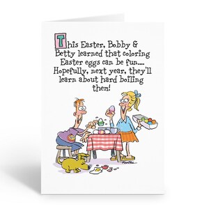 May include: Easter greeting card with a cartoon illustration of two people coloring Easter eggs at a table. The text reads, "This Easter, Bobby & Betty learned that coloring Easter eggs can be fun... Hopefully, next year, they'll learn about hard boiling them!"