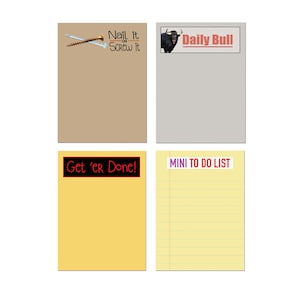 May include: Set of four notepad sets with different designs. The first notepad has a brown background with a screw and nail and the text "Nail it or Screw it". The second notepad has a gray background with a black bull and the text "Daily Bull". The third notepad has a yellow background with the text "Get 'er Done!" in red. The fourth notepad has a yellow background with lined paper and the text "MINI TO DO LIST" in purple.